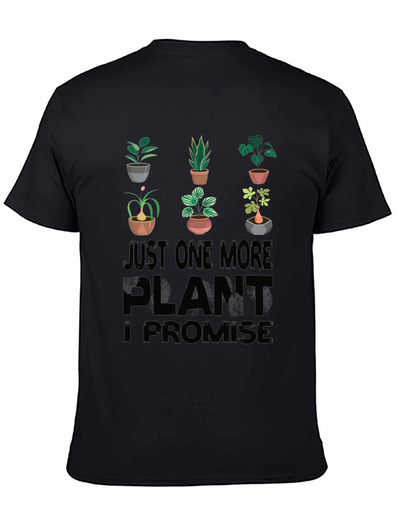 Just One More Plant T-Shirt