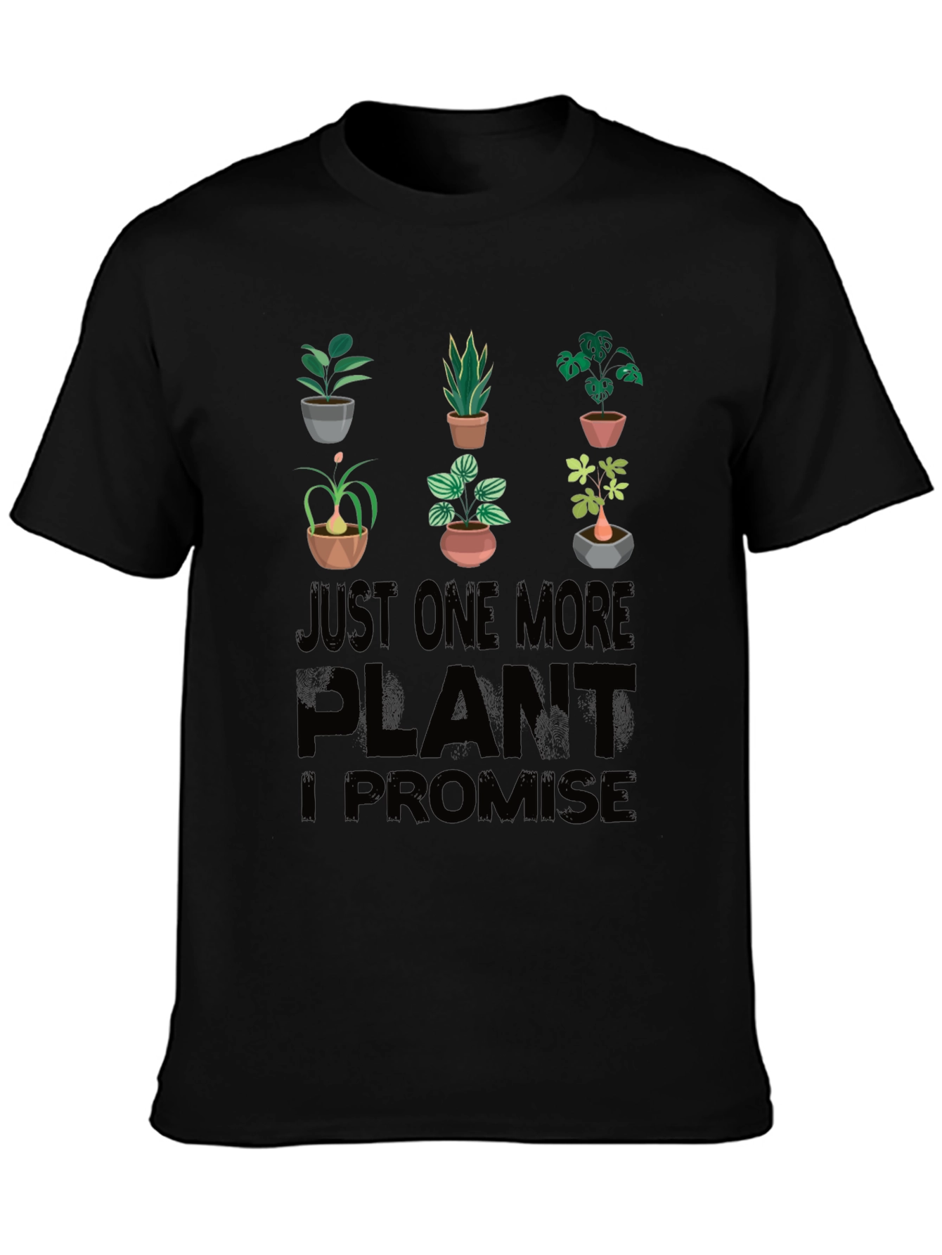 Just One More Plant T-Shirt