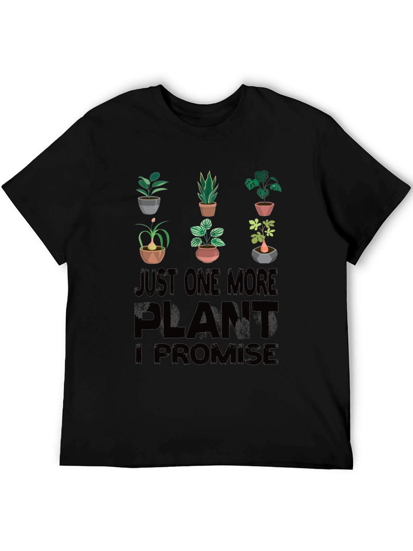Just One More Plant T-Shirt
