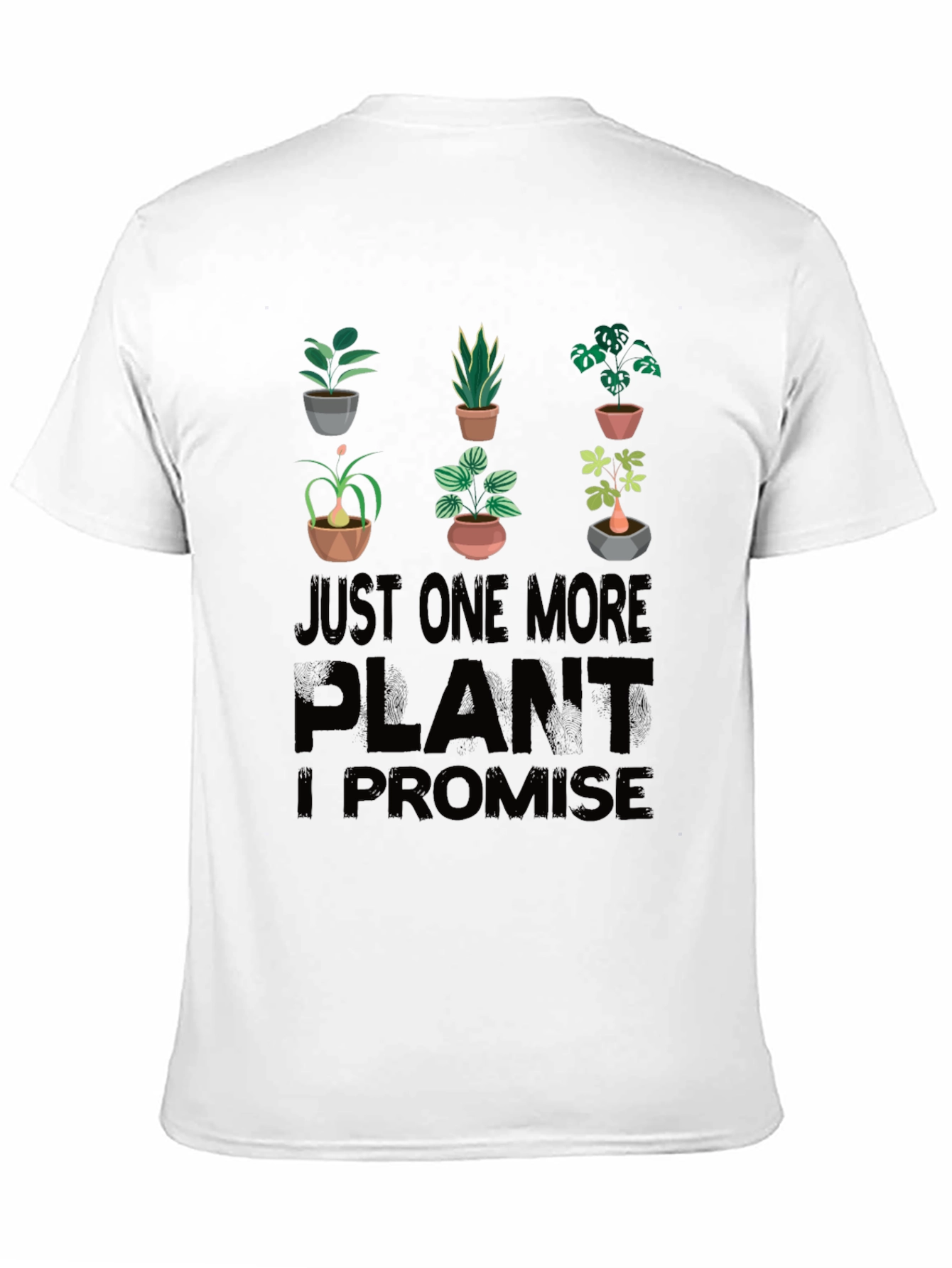 Just One More Plant T-Shirt