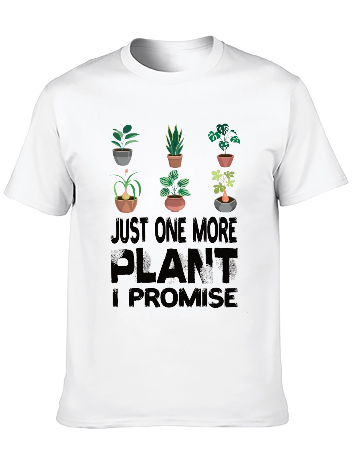Just One More Plant T-Shirt