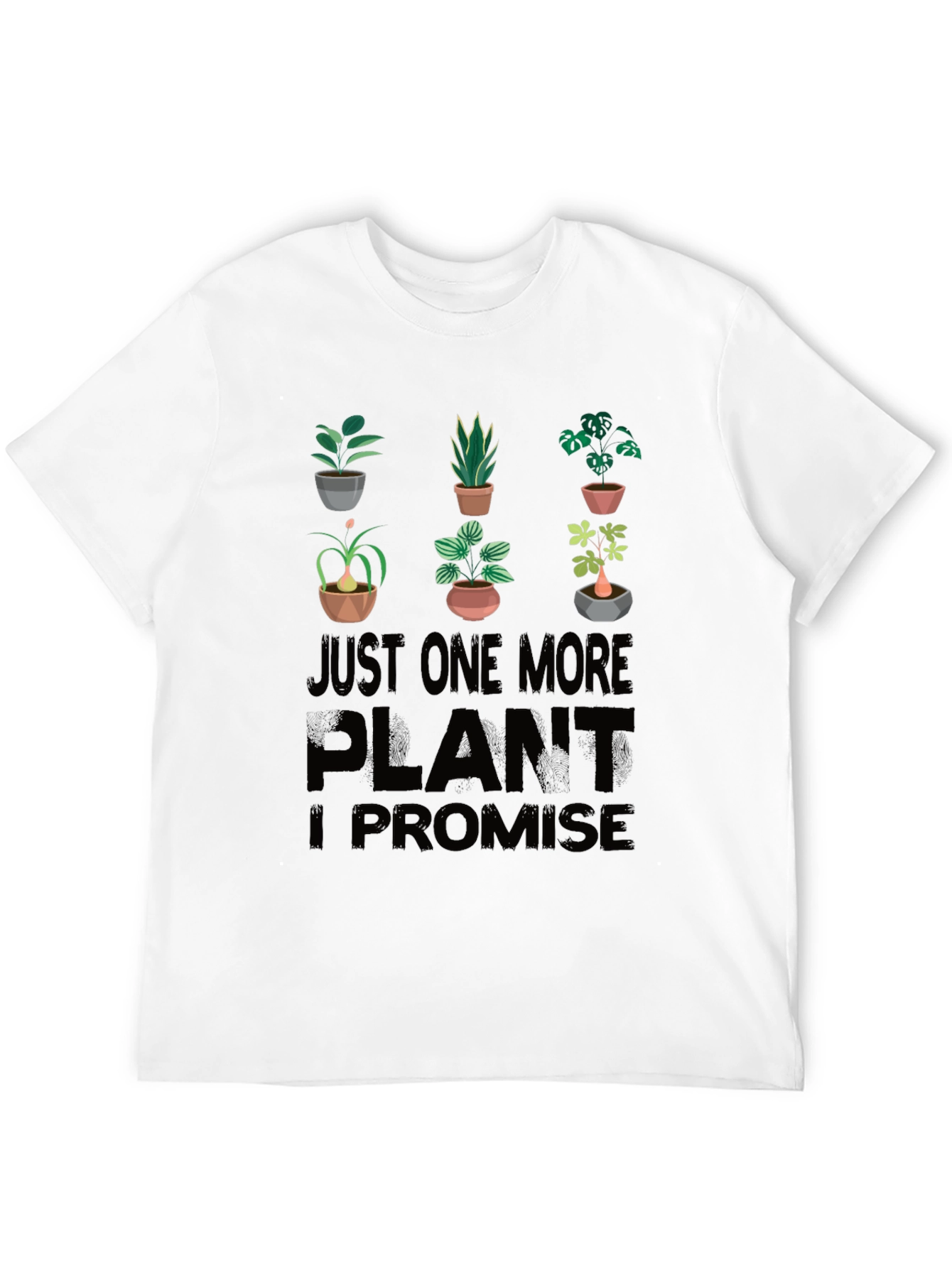Just One More Plant T-Shirt