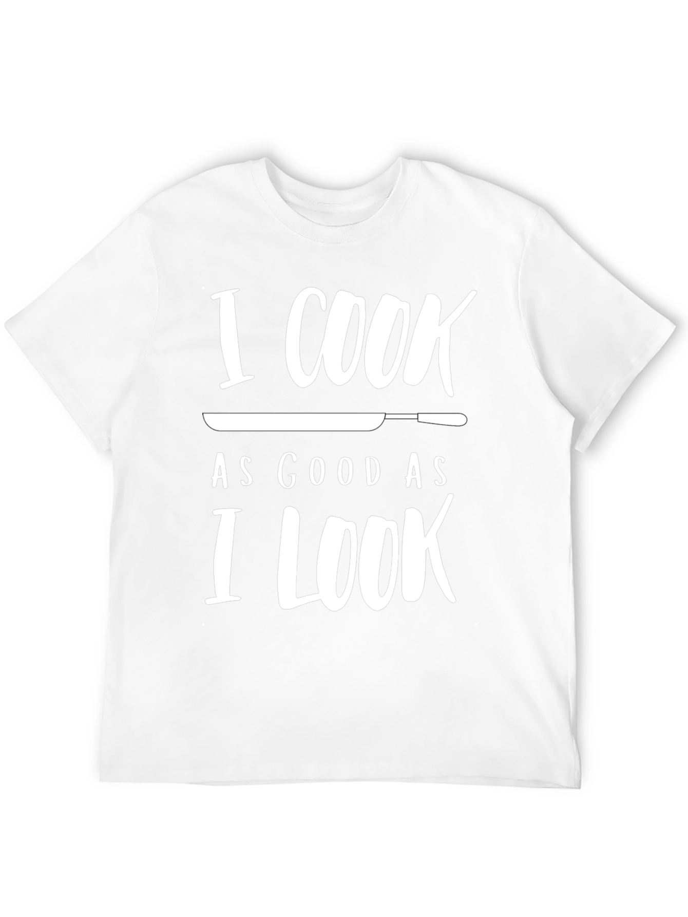I Cook As Good As I Look Novelty T-Shirt