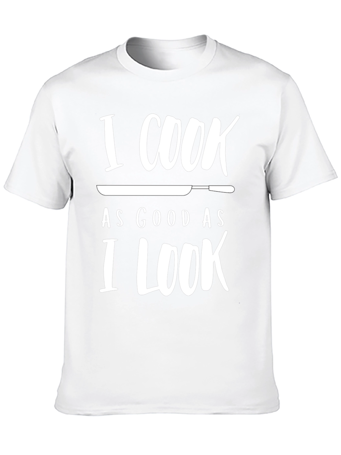 I Cook As Good As I Look Novelty T-Shirt