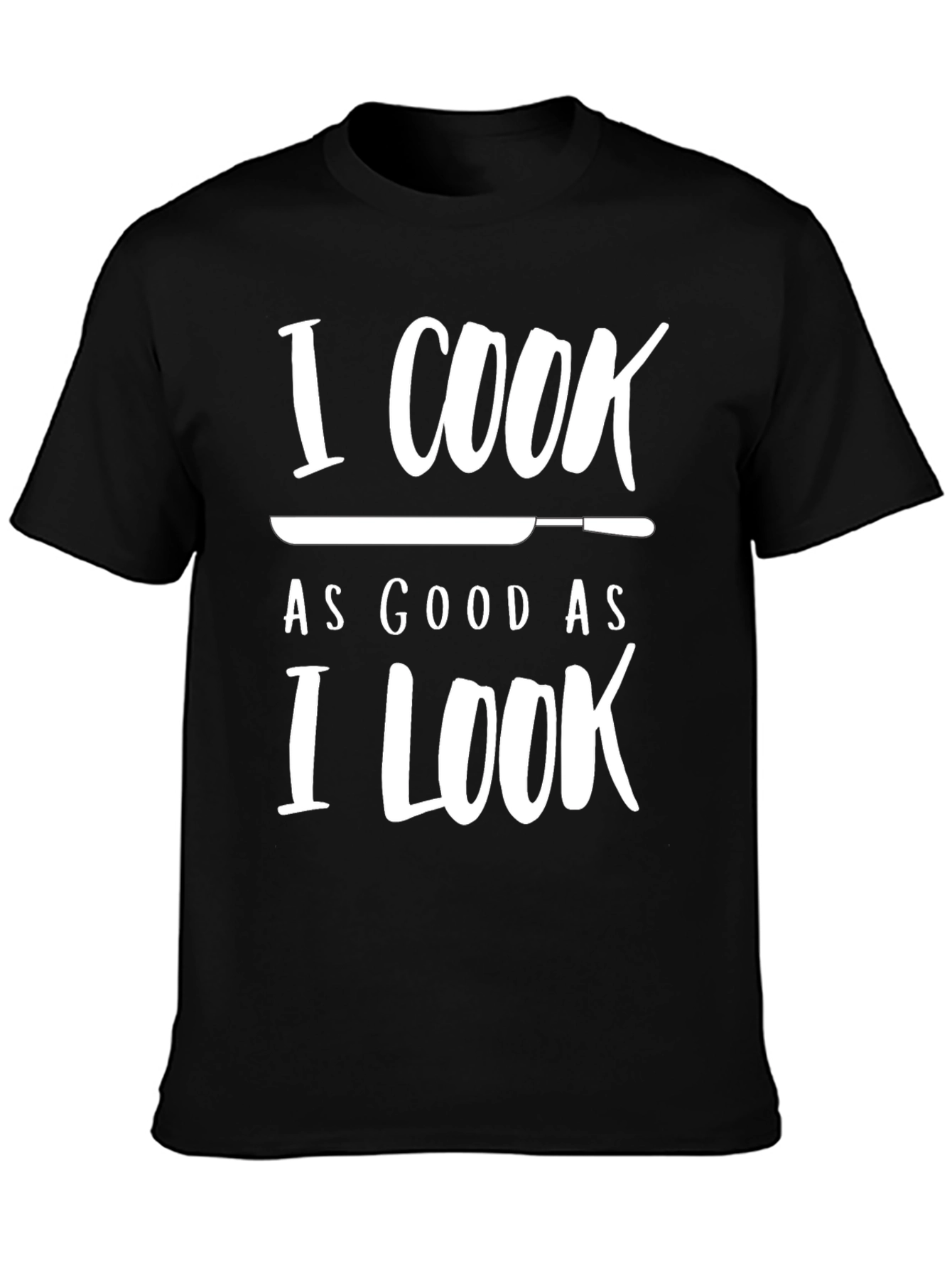 I Cook As Good As I Look Novelty T-Shirt