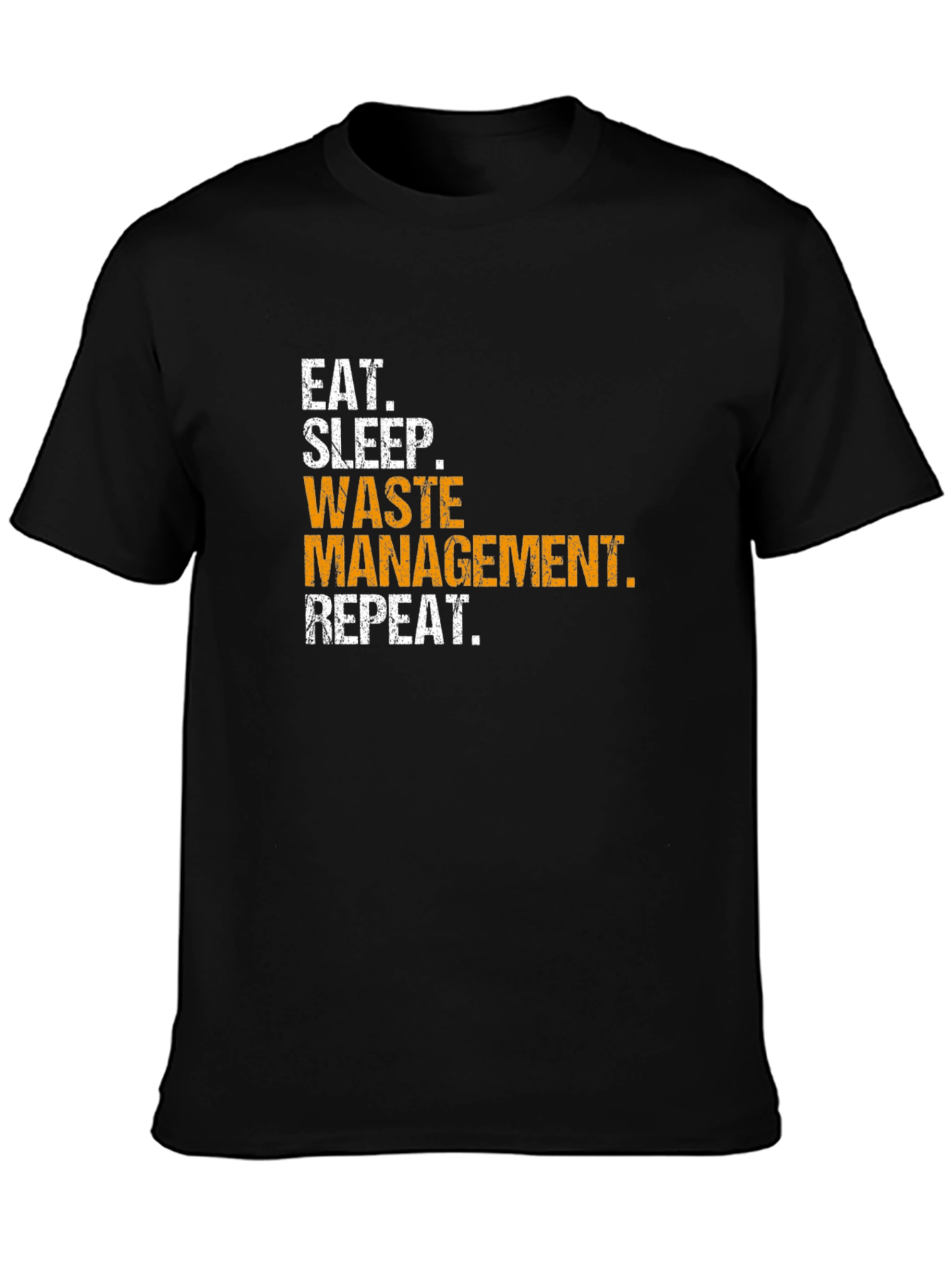 Waste Management T-Shirt - Eat Sleep Repeat