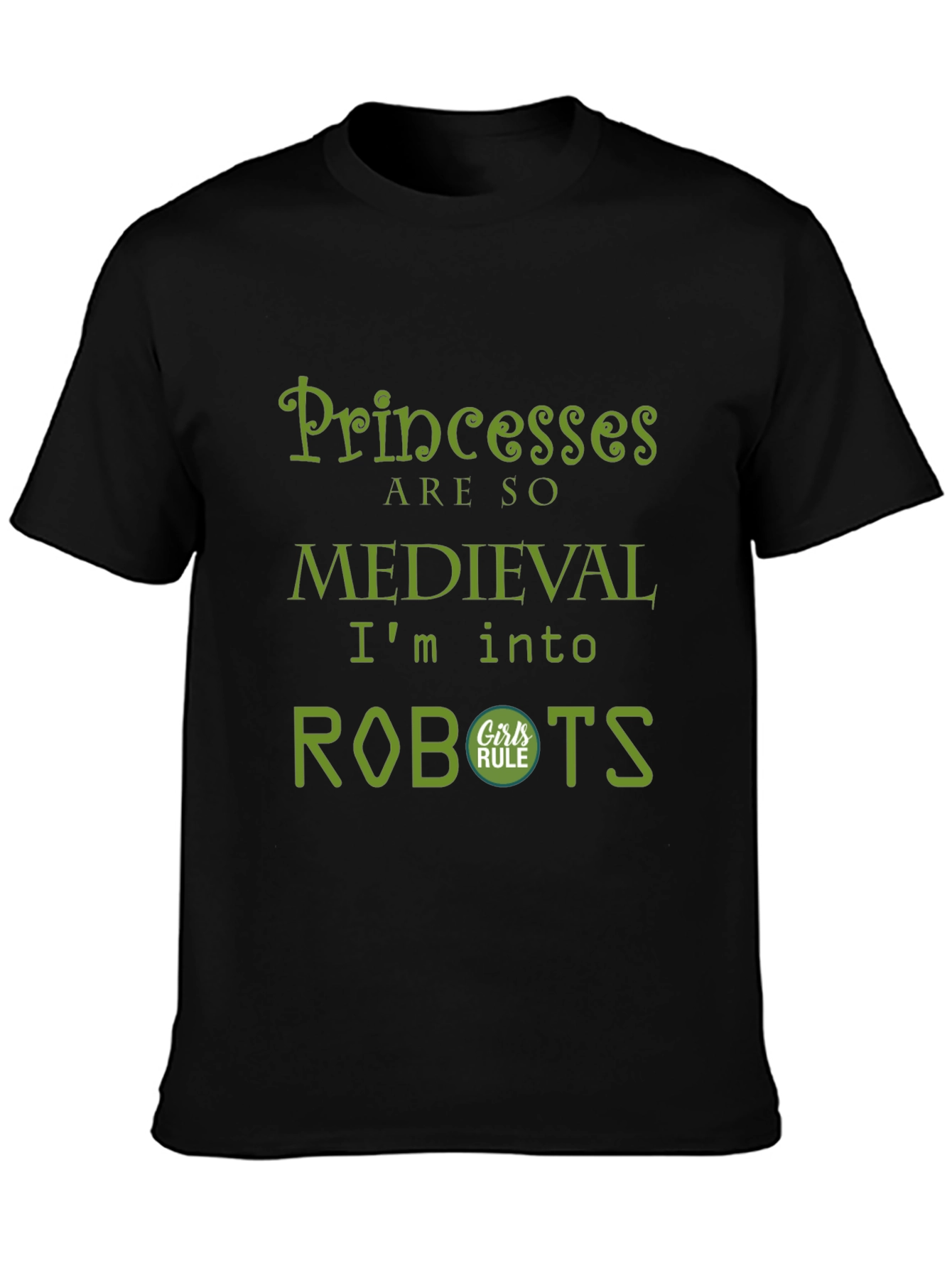 Princesses are so Medieval - Robots T-Shirt