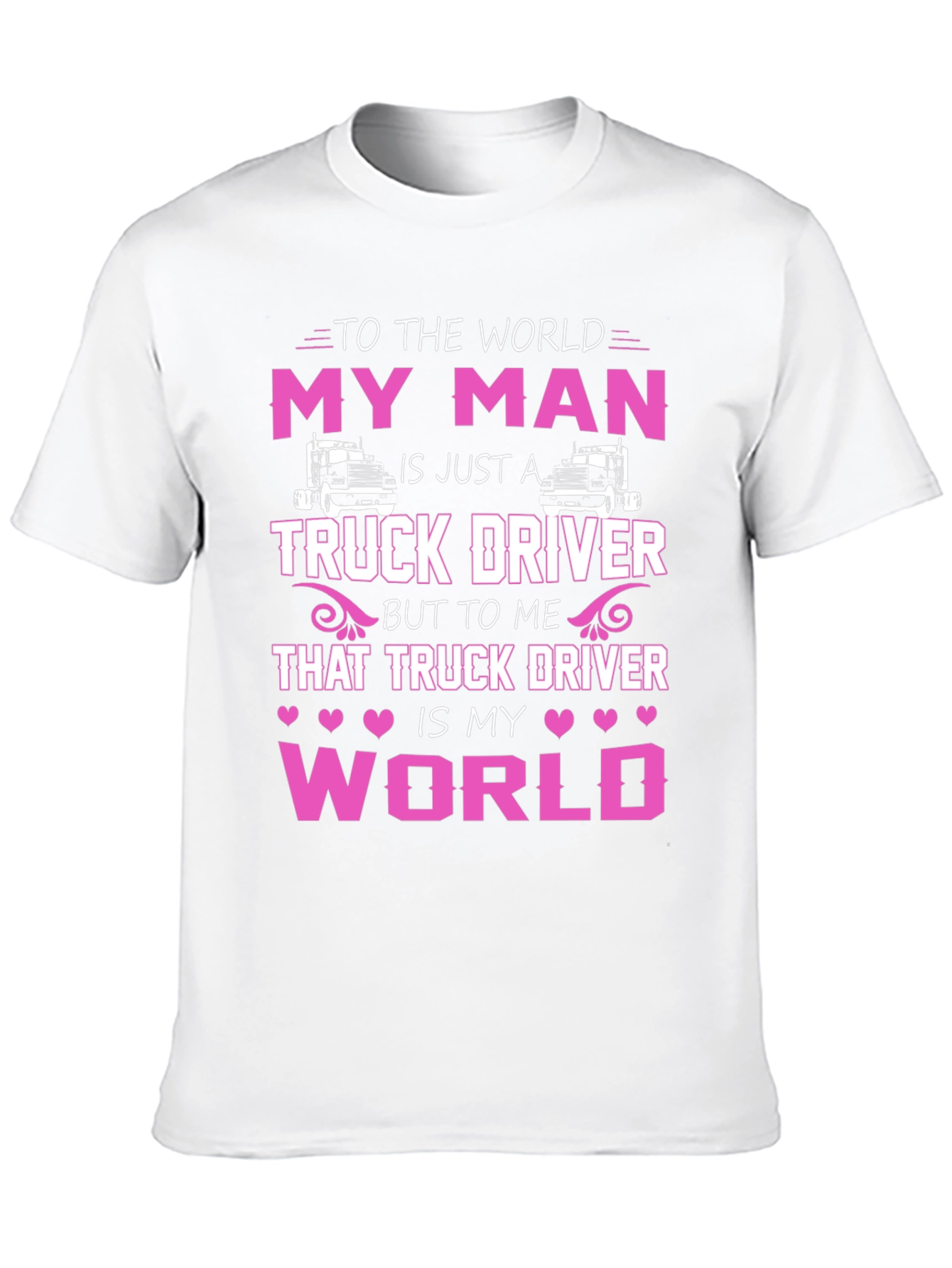 My Man is a Truck Driver T-Shirt