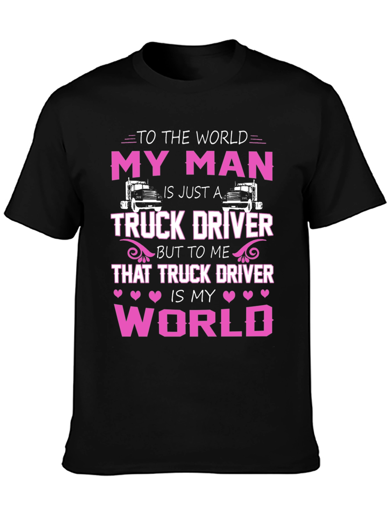 My Man is a Truck Driver T-Shirt