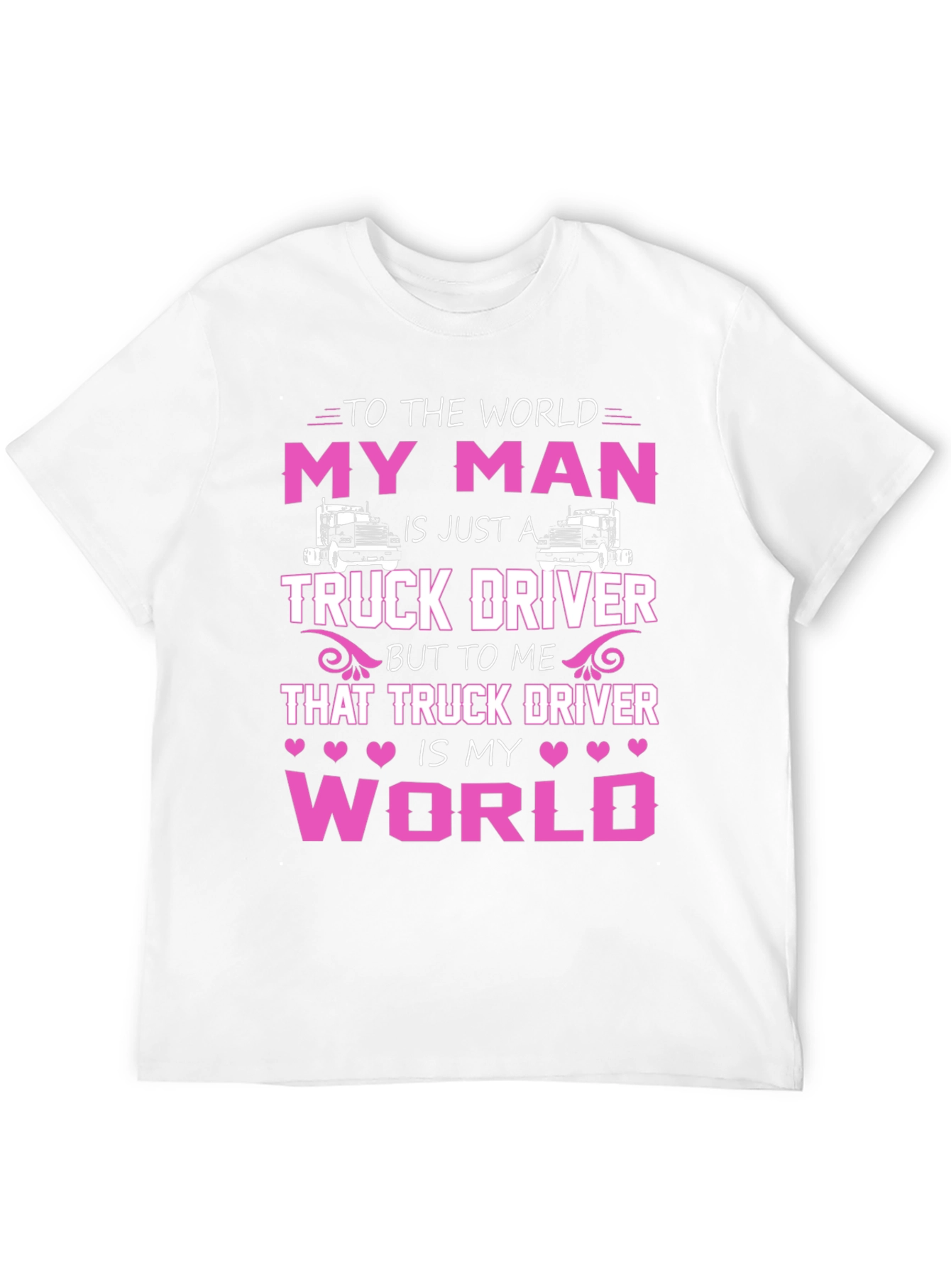 My Man is a Truck Driver T-Shirt