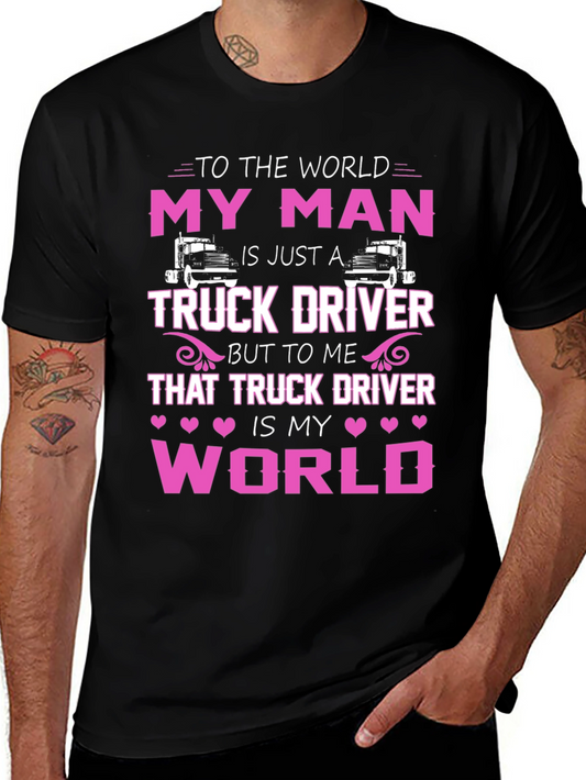 My Man is a Truck Driver T-Shirt