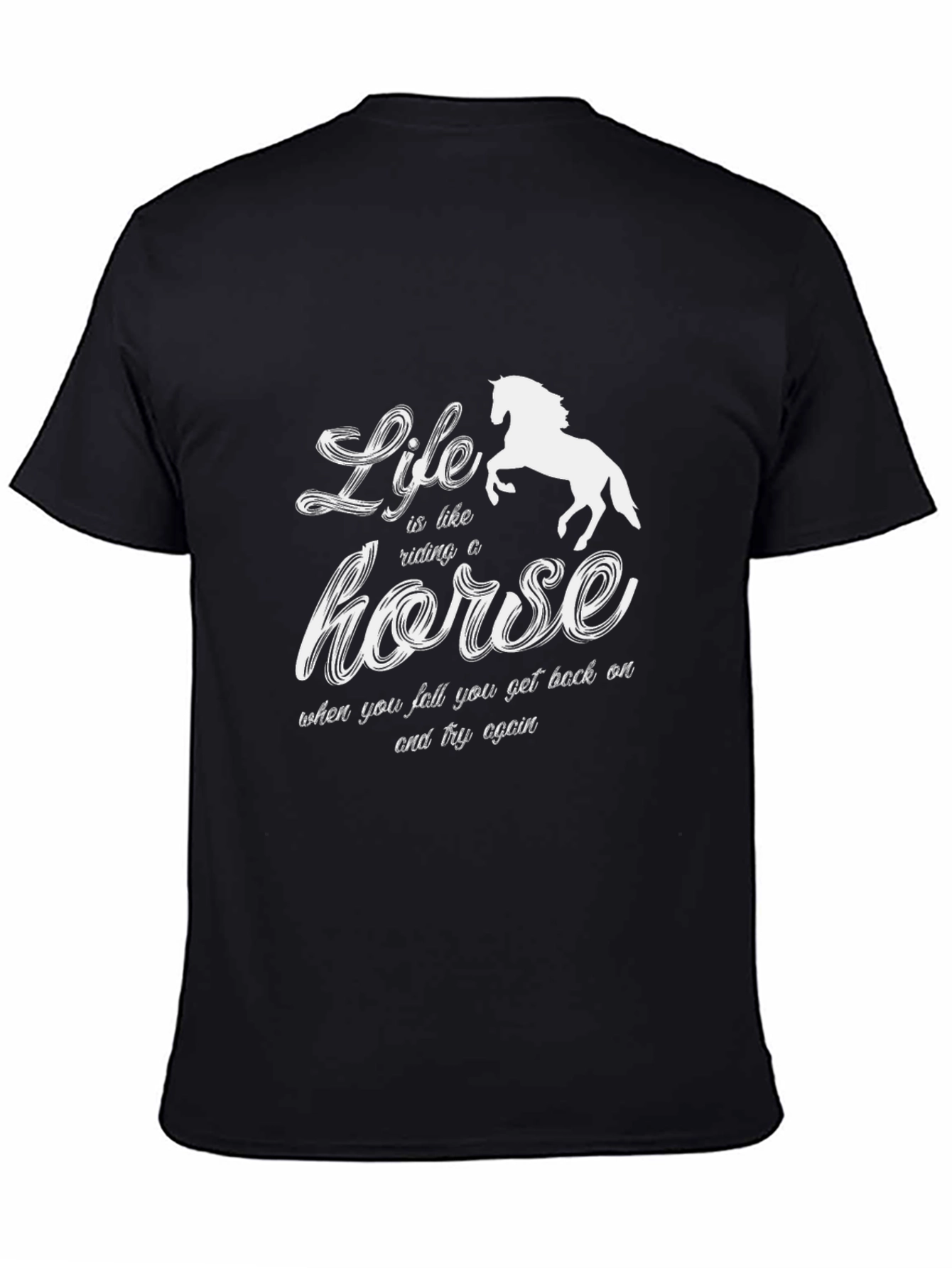 Life is Like a Horse T-Shirt