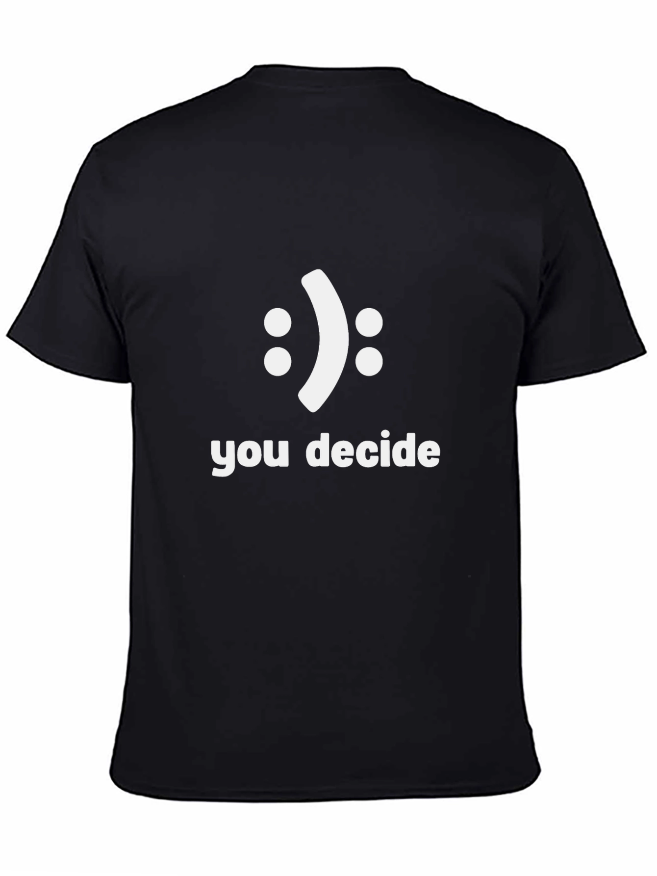You Decide Graphic Tee - Unisex Cotton T-Shirt