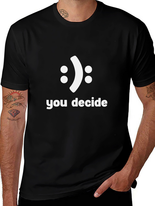 You Decide Graphic Tee - Unisex Cotton T-Shirt