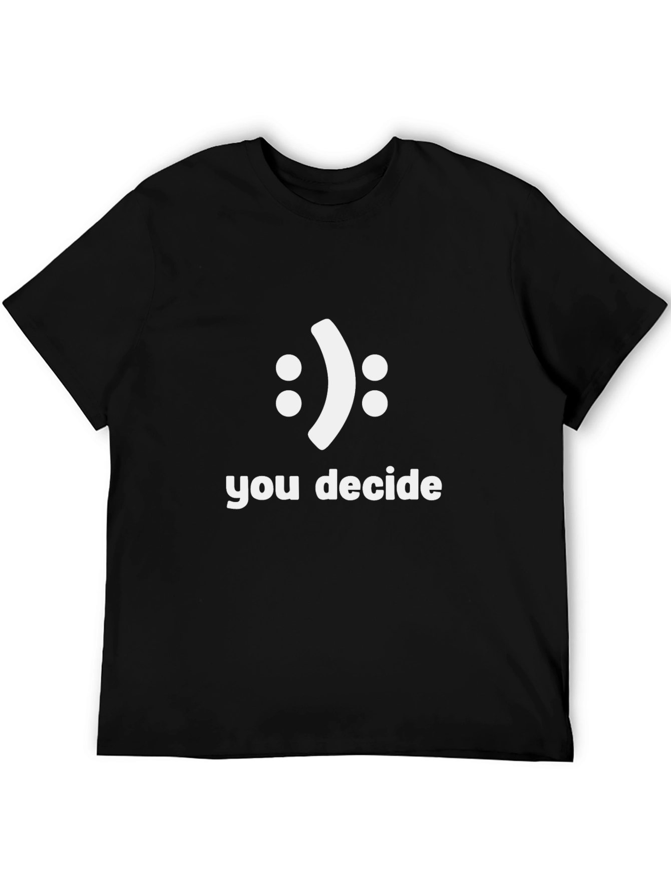 You Decide Graphic Tee - Unisex Cotton T-Shirt