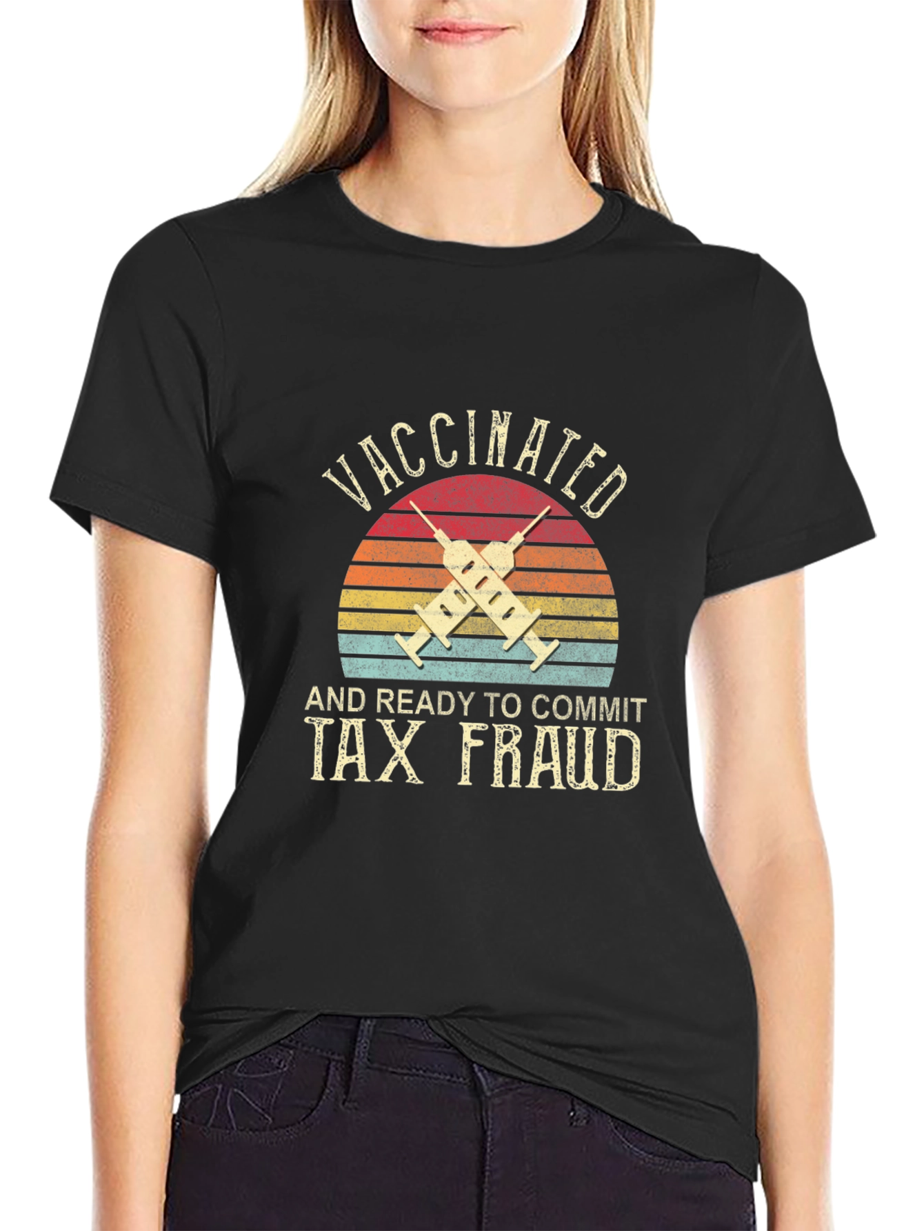 Vaccinated and Ready to Commit Tax Fraud T-Shirt