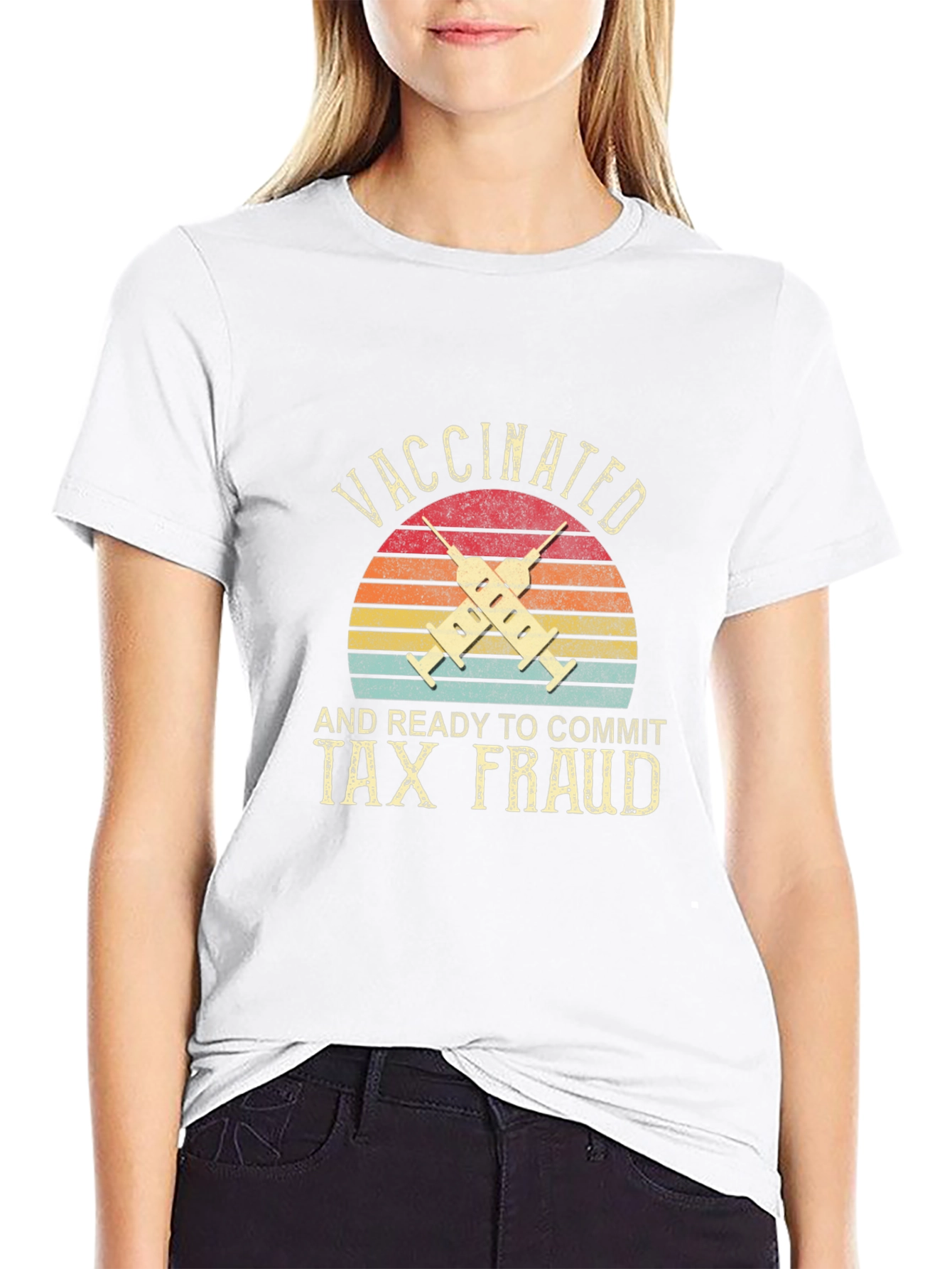 Vaccinated and Ready to Commit Tax Fraud T-Shirt