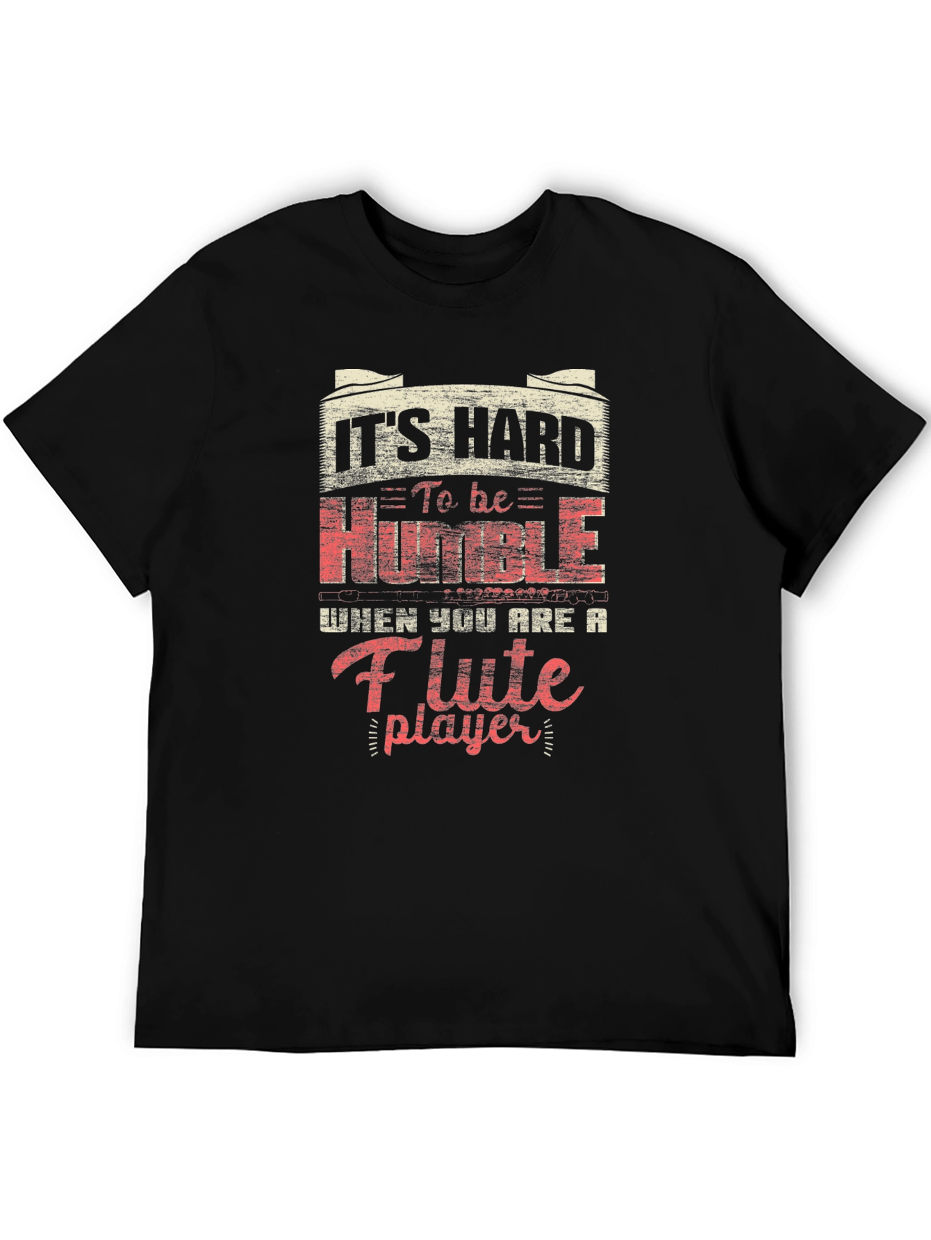Flute Player Graphic T-Shirt - Hard to be Humble