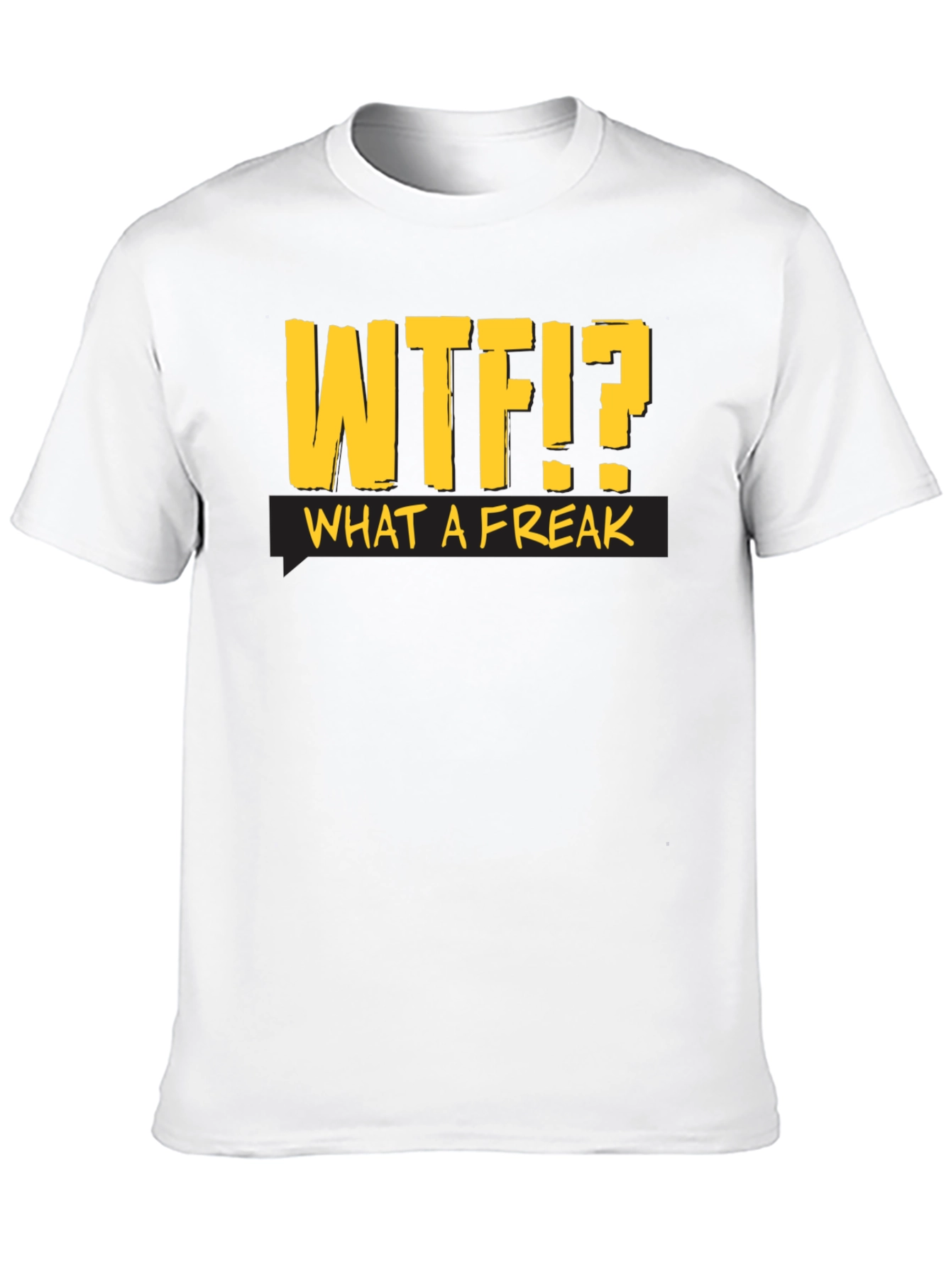 WTF?! What a Freak Black Cotton T-Shirt