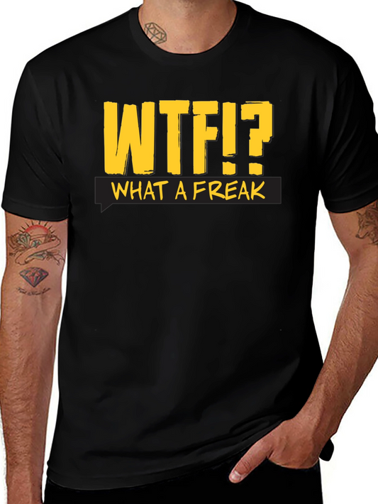WTF?! What a Freak Black Cotton T-Shirt