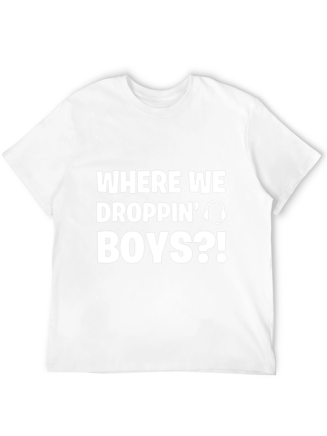 Where We Droppin Boys T-Shirt - Gaming Apparel