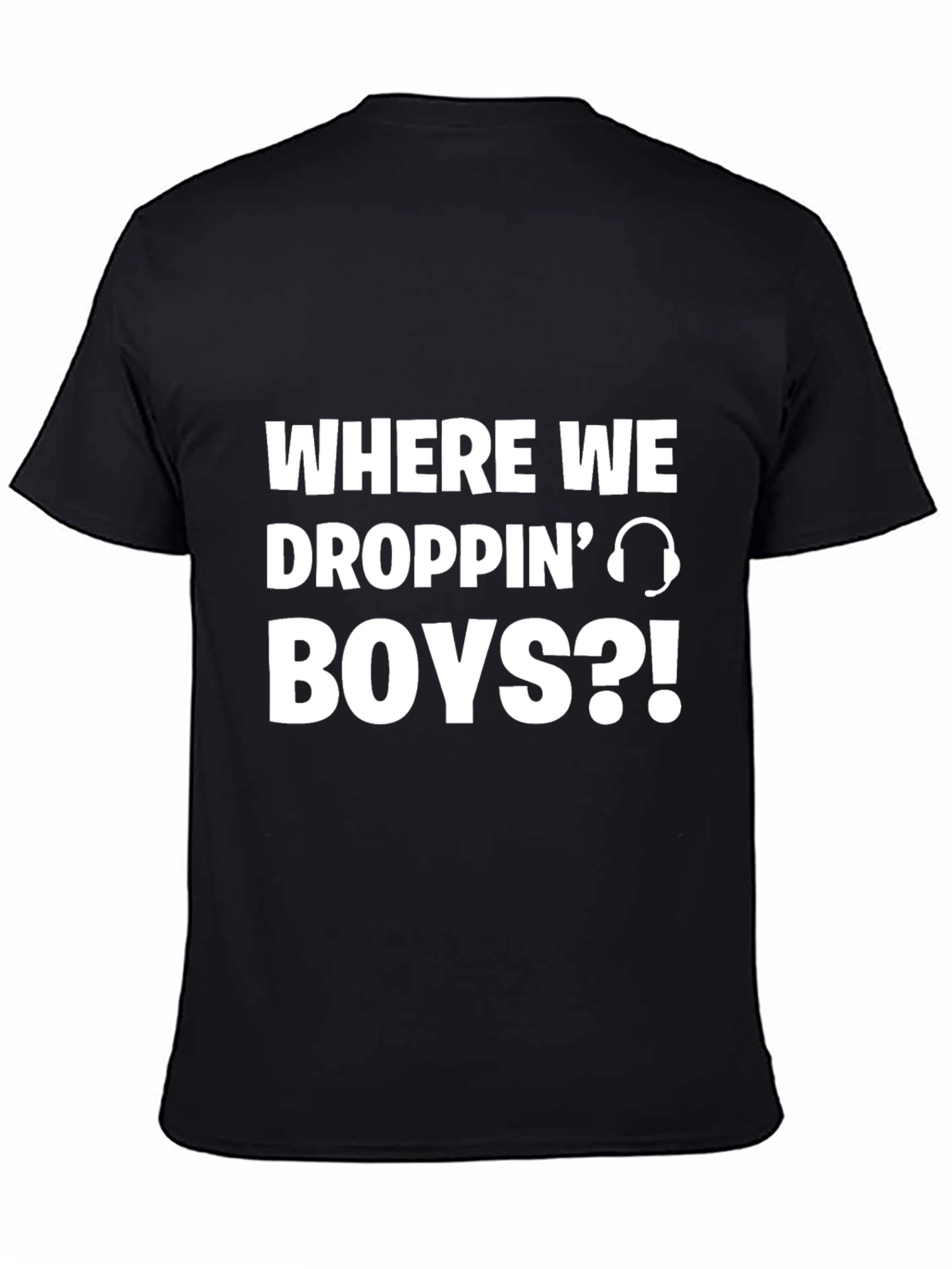 Where We Droppin Boys T-Shirt - Gaming Apparel