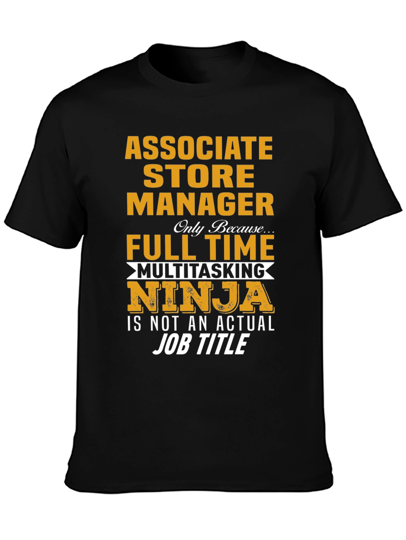 Associate Store Manager Multitasking Ninja T-Shirt