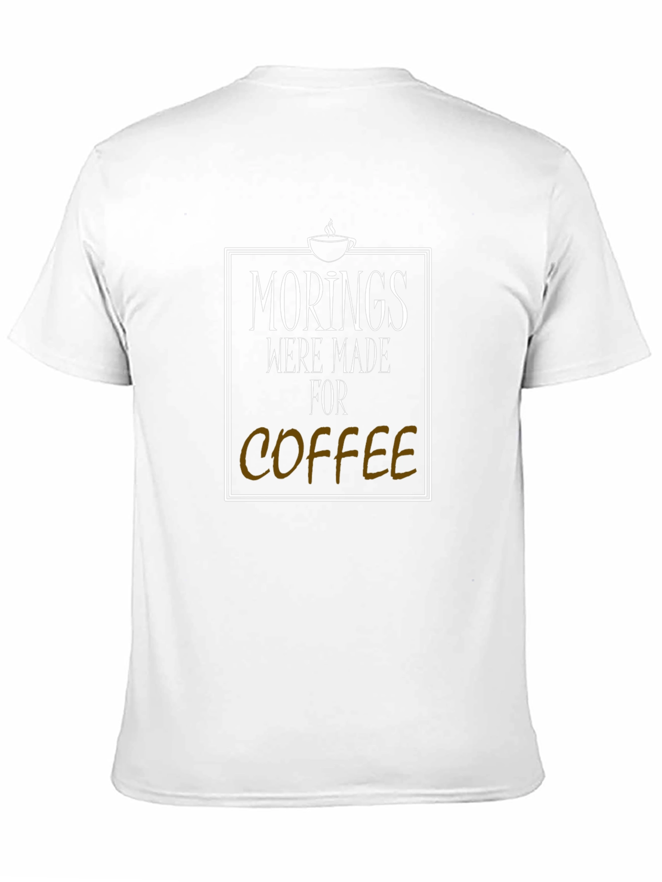 Mornings Were Made For Coffee Graphic Tee