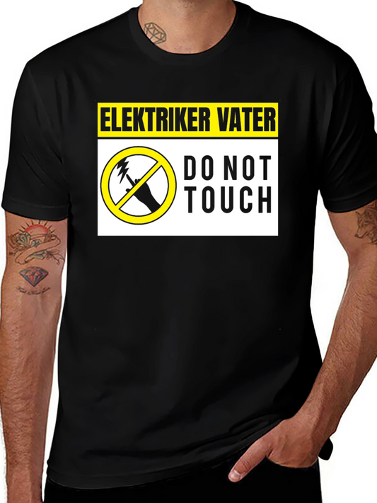 Elektriker Vater Do Not Touch T-Shirt Funny Electrician Dad Tee