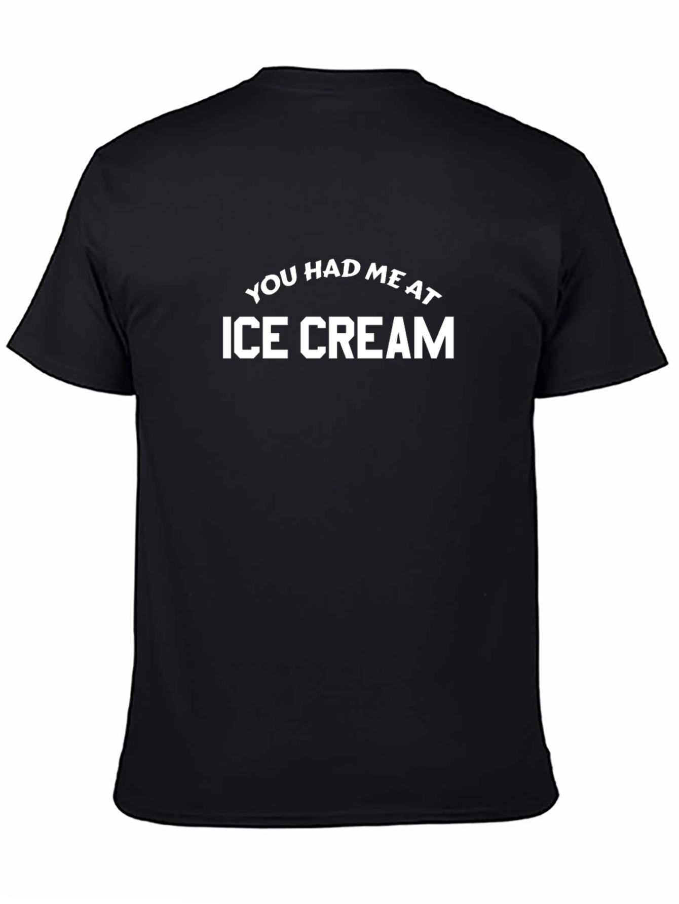You Had Me At Ice Cream - Graphic Tee
