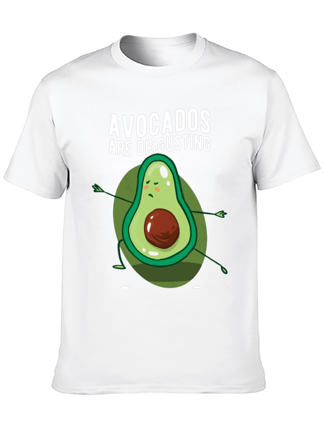 Funny Avocado Hater T-Shirt - Avocados Are Disgusting