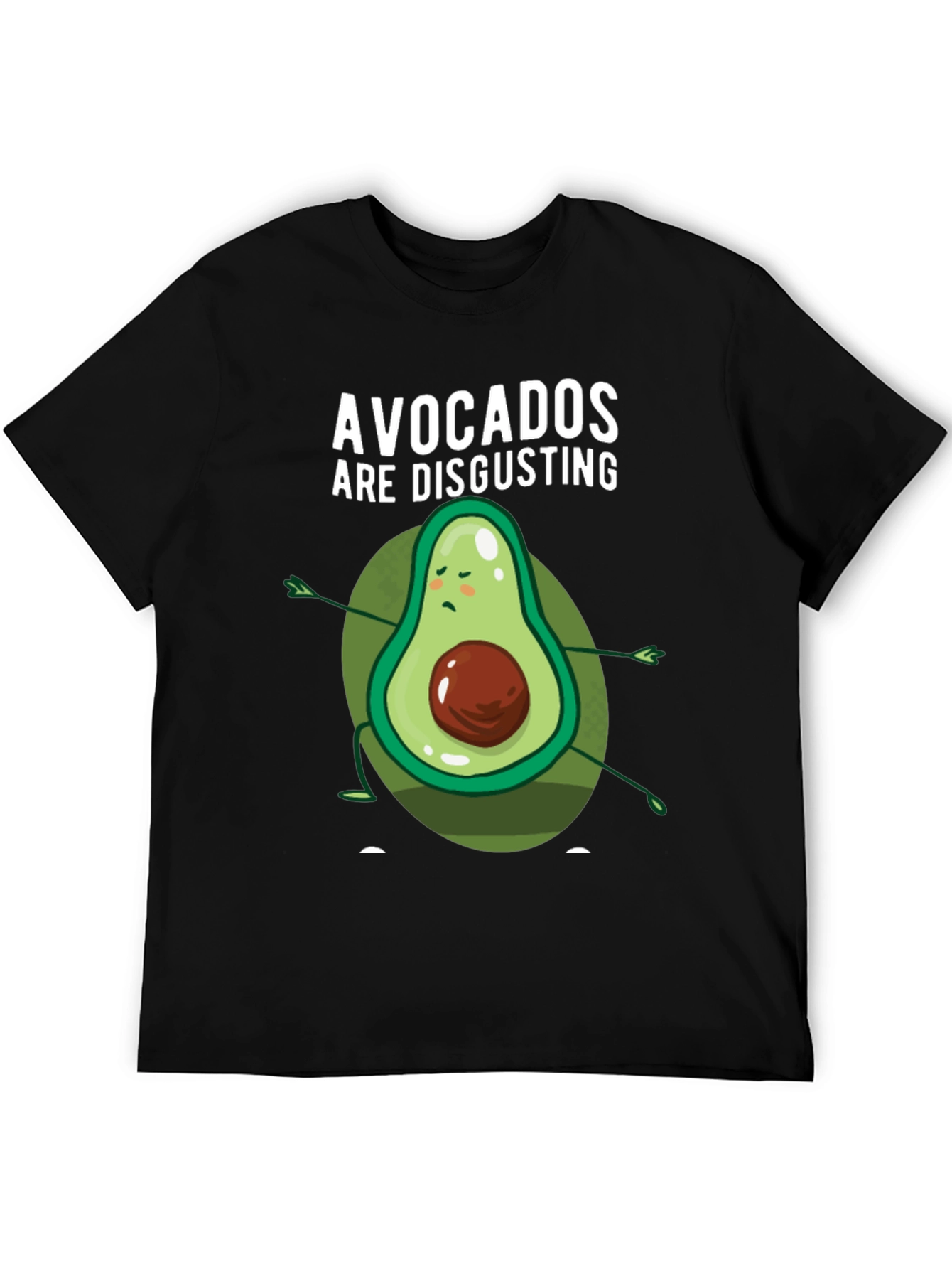 Funny Avocado Hater T-Shirt - Avocados Are Disgusting