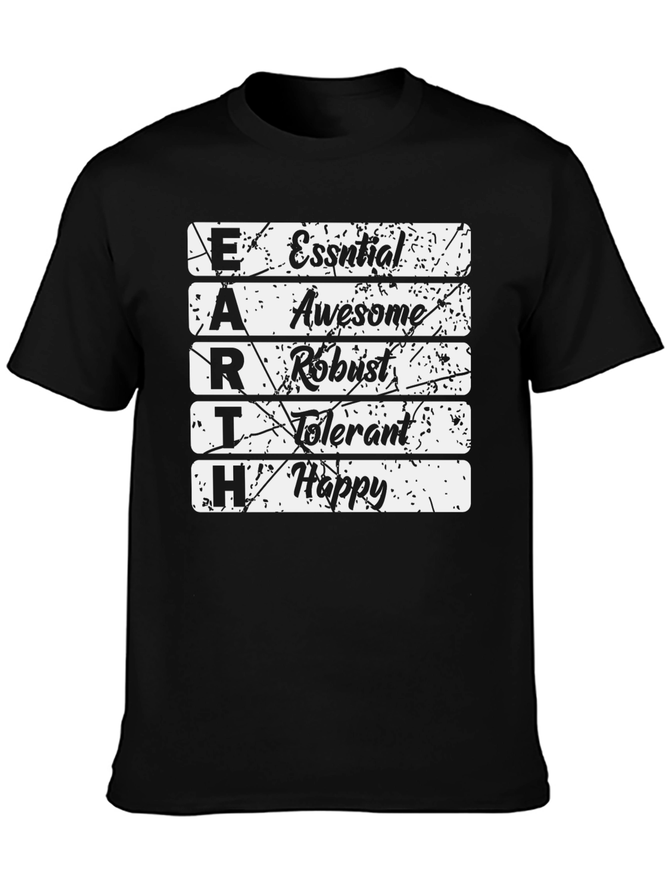 EARTH T-Shirt: Essential Awesome Robust Tolerant Happy
