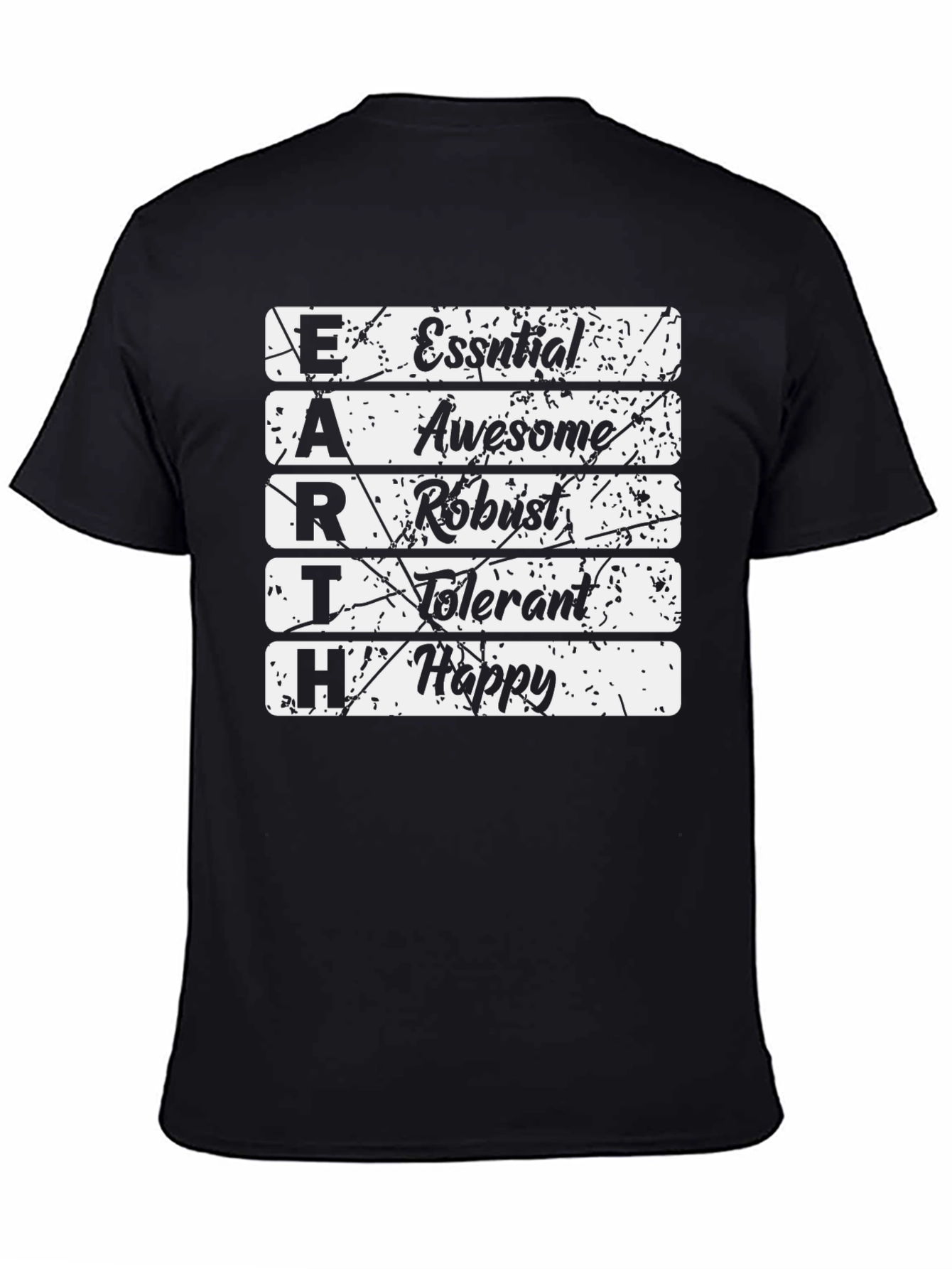 EARTH T-Shirt: Essential Awesome Robust Tolerant Happy