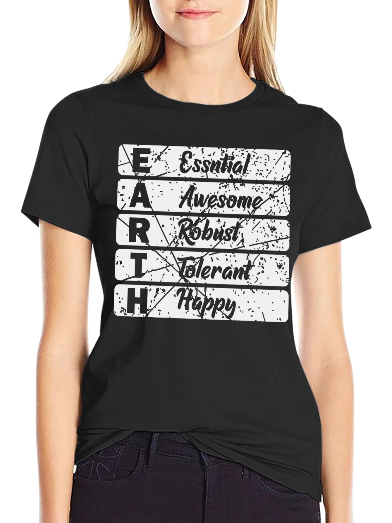 EARTH T-Shirt: Essential Awesome Robust Tolerant Happy