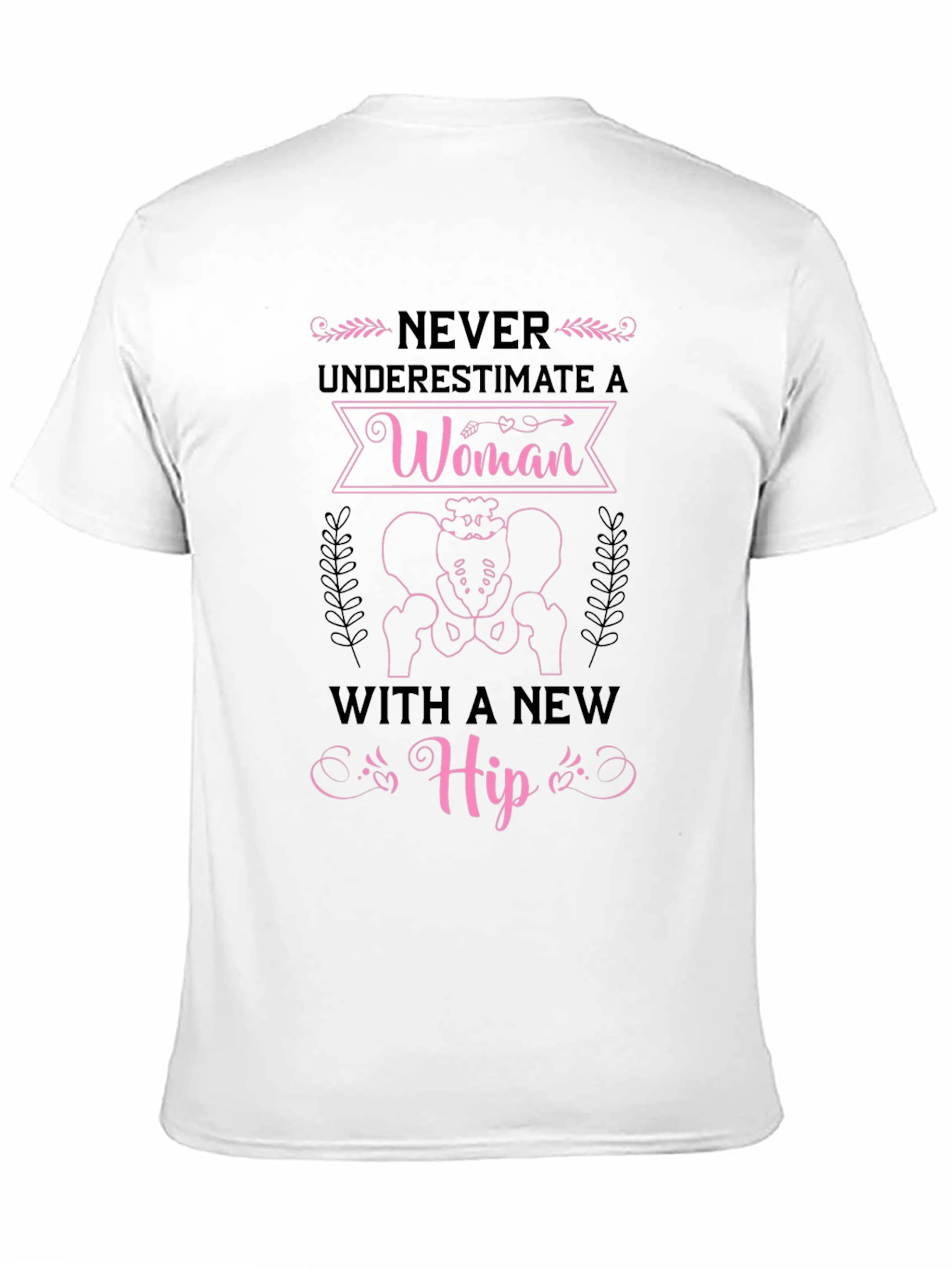 Never Underestimate Woman with New Hip Funny T-Shirt