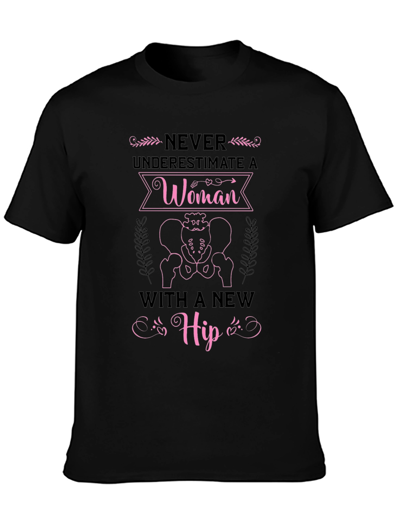 Never Underestimate Woman with New Hip Funny T-Shirt