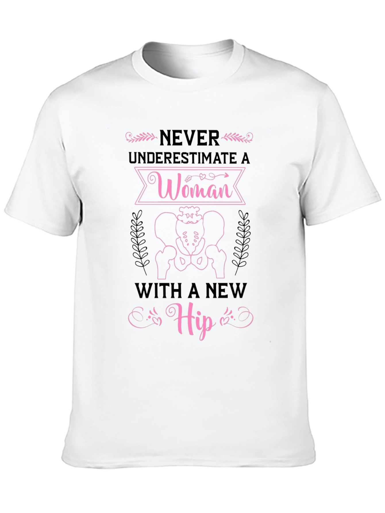 Never Underestimate Woman with New Hip Funny T-Shirt