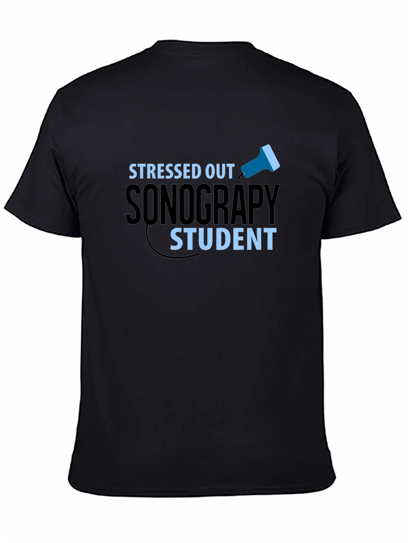 Stressed Out Sonography Student Graphic Tee