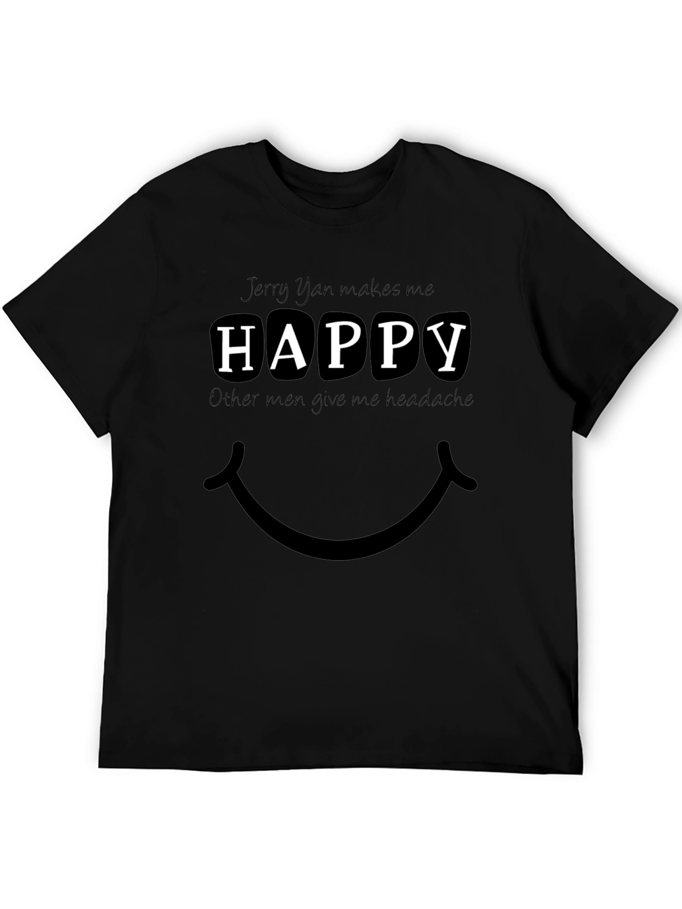Jerry Yan Makes Me Happy T-Shirt