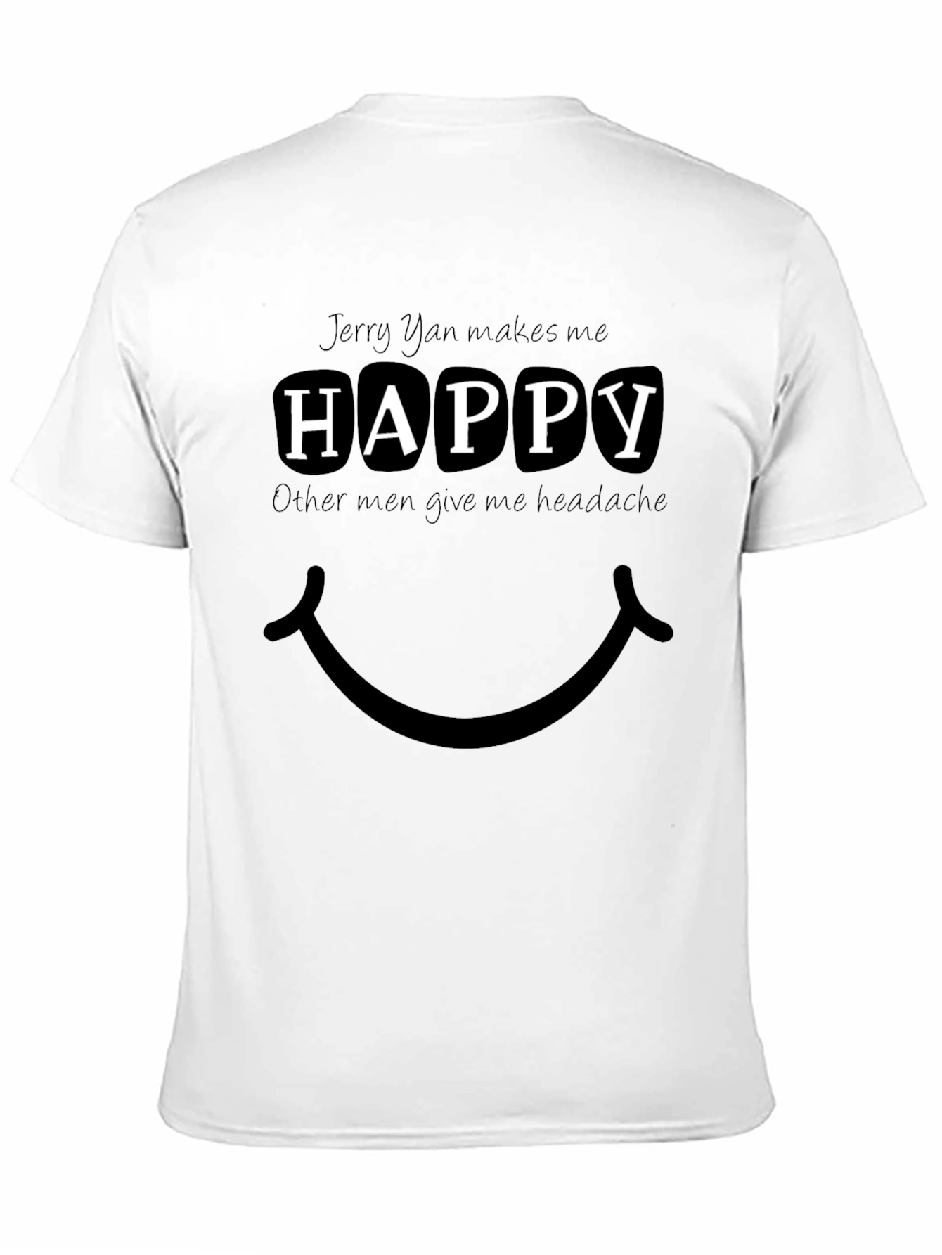 Jerry Yan Makes Me Happy T-Shirt