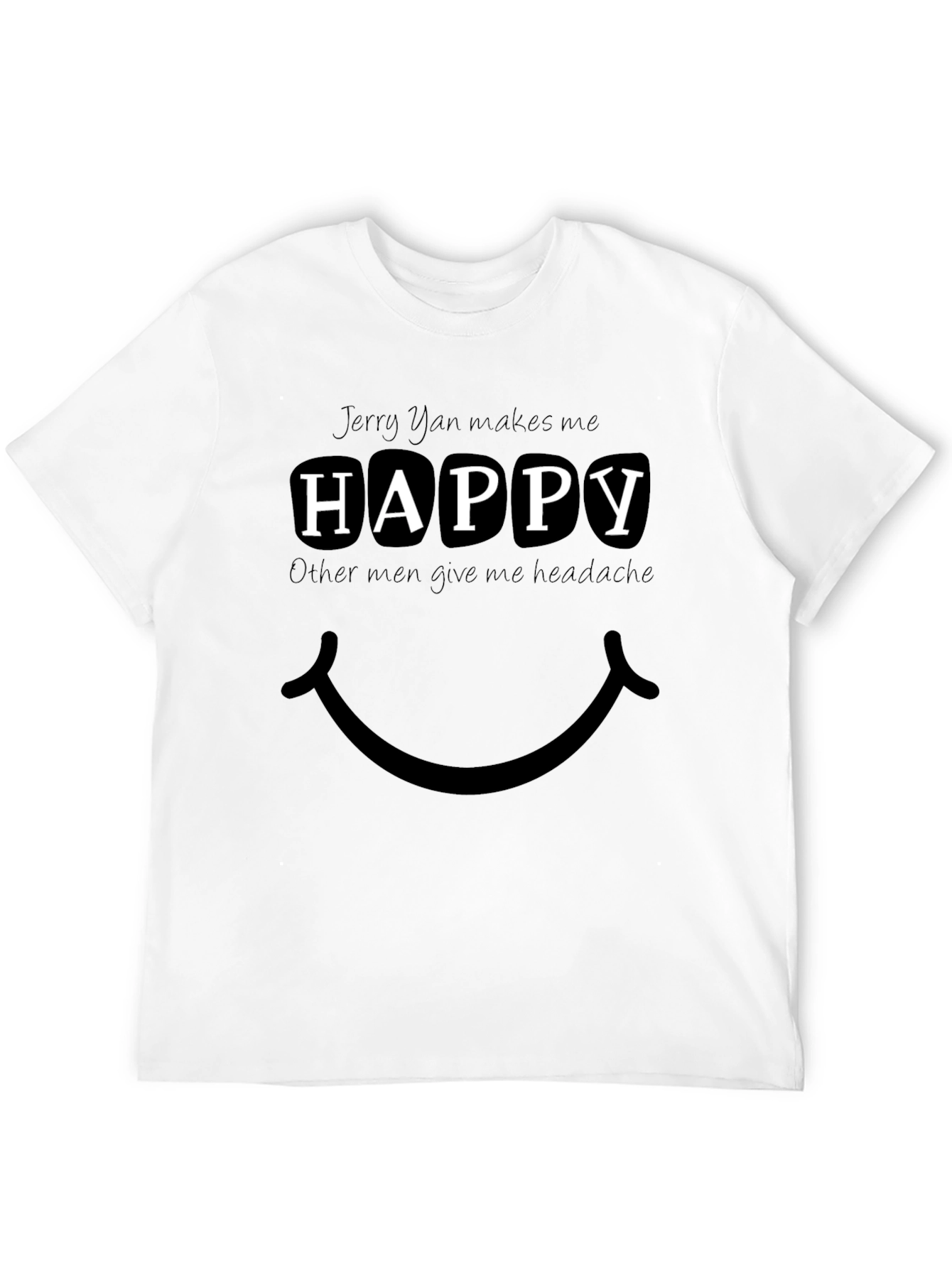 Jerry Yan Makes Me Happy T-Shirt