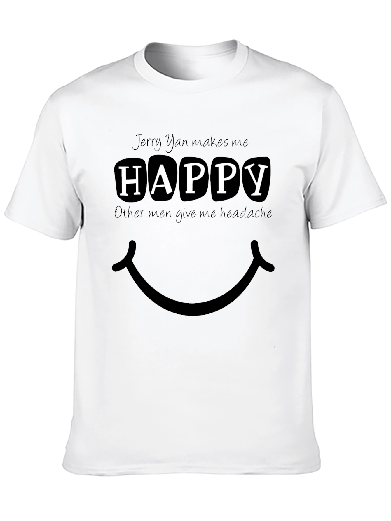 Jerry Yan Makes Me Happy T-Shirt