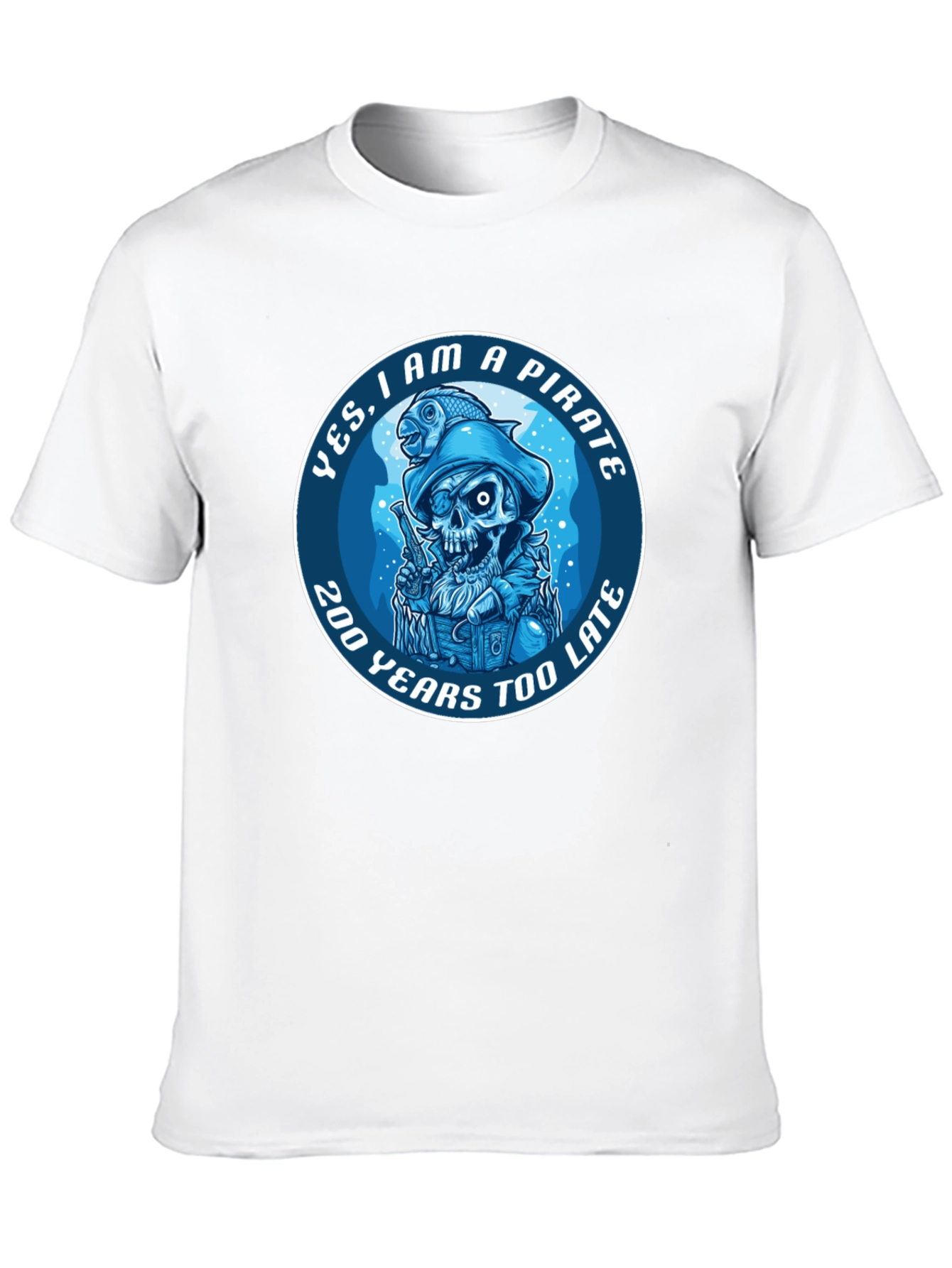 Pirate Graphic T-Shirt - 200 Years Too Late Tee