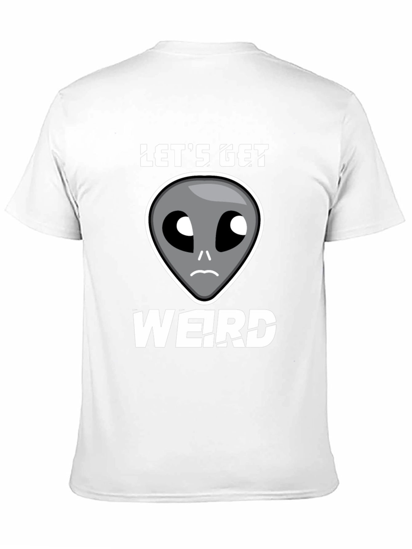 Lets Get Weird Alien Graphic T-Shirt