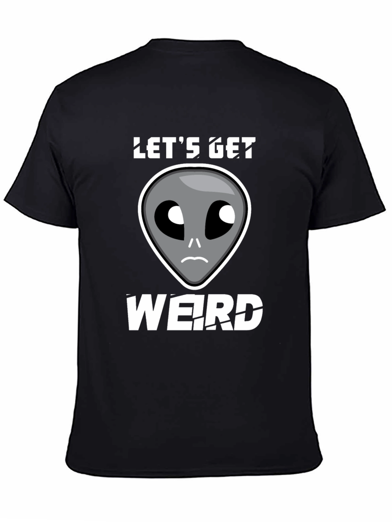 Lets Get Weird Alien Graphic T-Shirt
