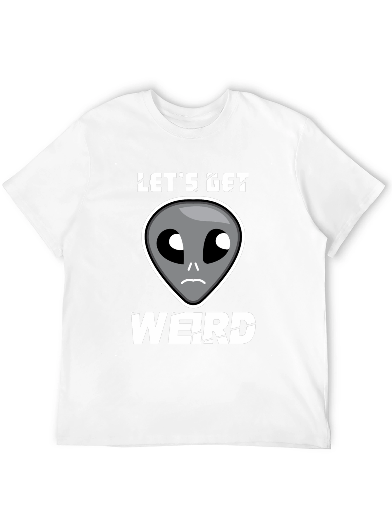 Lets Get Weird Alien Graphic T-Shirt