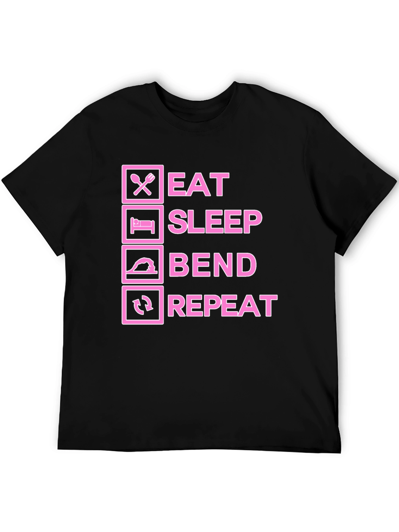 Eat Sleep Bend Repeat T-Shirt