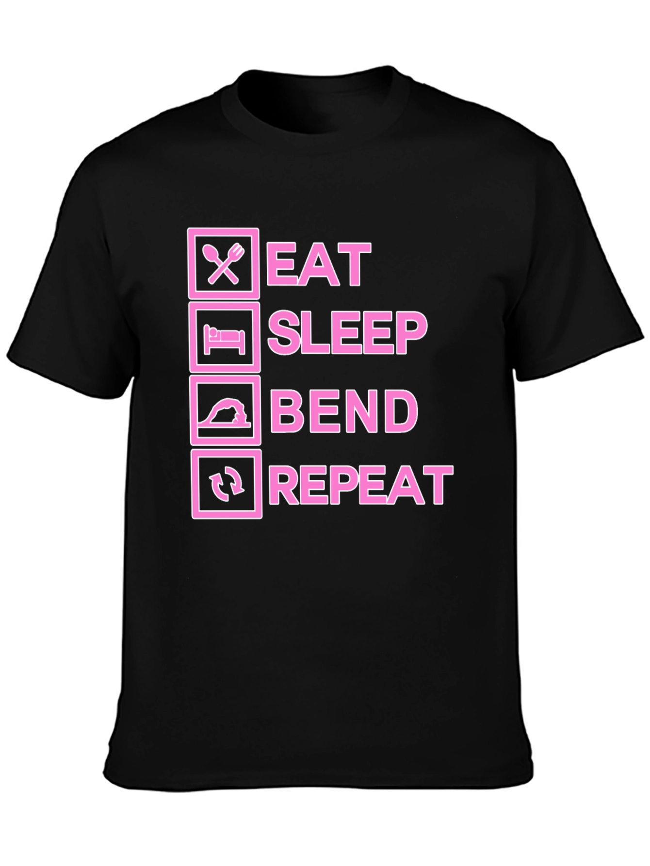 Eat Sleep Bend Repeat T-Shirt