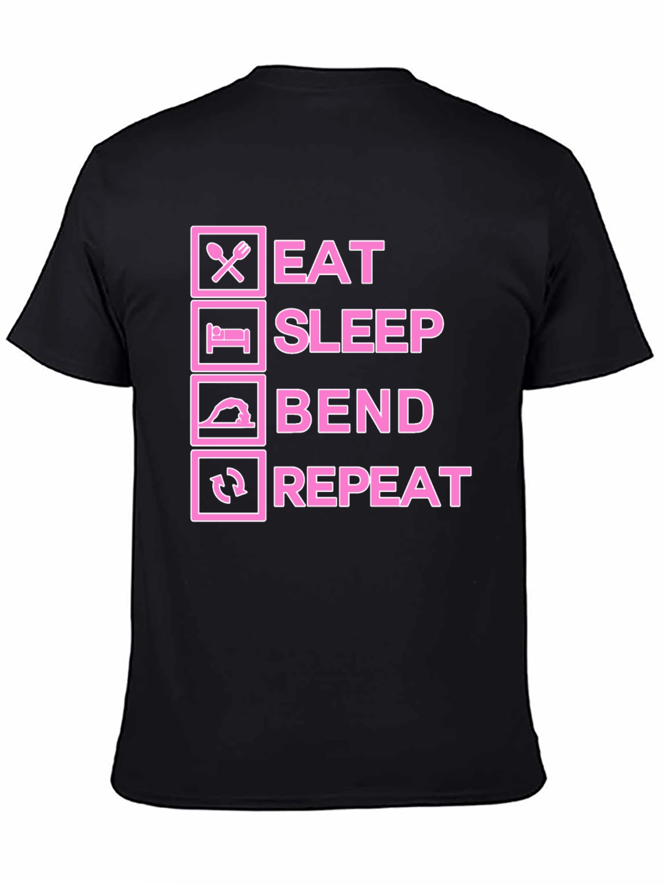 Eat Sleep Bend Repeat T-Shirt